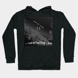 Real Alien UFO Sighting "Look at that thing Dude!" Hoodie